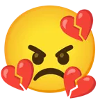 angry face + broken heart