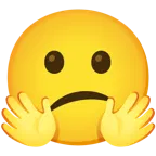 cara con manos abrazando + cara de confusión