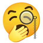 face with monocle + yawning face