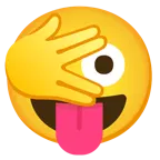 face with peeking eye + winking face with tongue