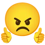 pulgar hacia arriba + cara enfadada