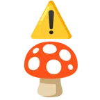 warning + mushroom