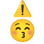 warning + kissing face with closed eyes