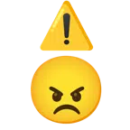 warning + angry face