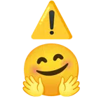 warning + smiling face with open hands