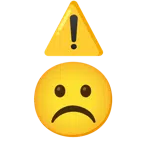 warning + frowning face